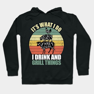 that's What I Do Drink Grill Things Funny BBQ Pitmaster Hoodie